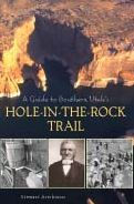 Title: A Guide to Southern Utah's Hole-in-the-Rock Trail, Author: Stewart Aitchison