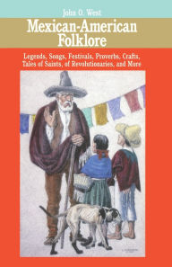 Title: Mexican-American Folklore, Author: John O. West