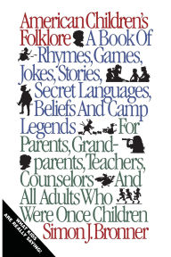 Title: American Children's Folklore, Author: Simon J. Bronner University of Wisconsin-M