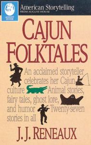 Title: Cajun Folktales, Author: J. J. Reneaux