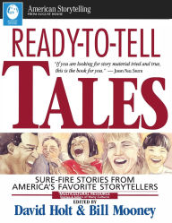 Title: Ready-To-Tell Tales: Sure-Fire Stories from America's Favorite Storytellers, Author: Bill Mooney