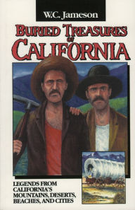 Title: Buried Treasures of California, Author: W.C. Jameson