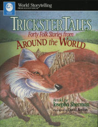 Title: Trickster Tales: Forty Stories from Around the World, Author: Josepha Sherman