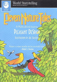 Title: Eleven Nature Tales : A Multicultural Journey, Author: Pleasant DeSpain