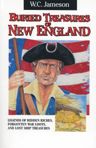 Title: Buried Treasures of New England, Author: W.C. Jameson