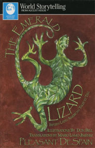 Title: The Emerald Lizard: Fifteen Latin American Tales to Tell in English and Spanish, Author: Pleasant DeSpain