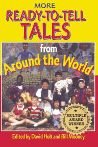 Title: More Ready-To-Tell Tales from Around the World, Author: David Holt