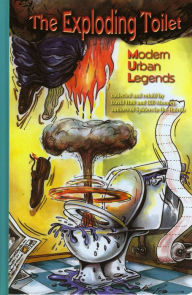 Title: The Exploding Toilet: Modern Urban Legends, Author: David Holt