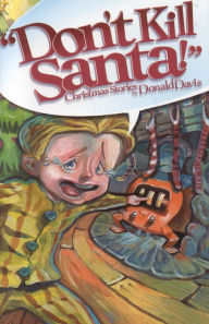 Title: Don't Kill Santa, Author: Donald Davis