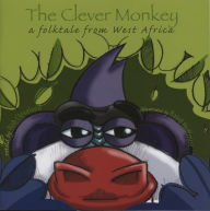 Title: The Clever Monkey: A Folktale from West Africa, Author: Rob Cleveland