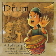 Title: The Drum: A Folktale from India, Author: Rob Cleveland