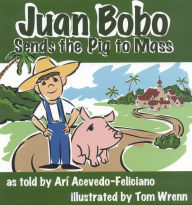 Title: Juan Bobo Sends the Pig to Mass, Author: Tom Wrenn