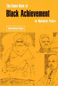 Title: Ebony Book of Black Achievement., Author: Margaret Peters