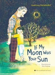 Title: If My Moon Was Your Sun: with CD audiobook and music, Author: Andreas Steinhofel