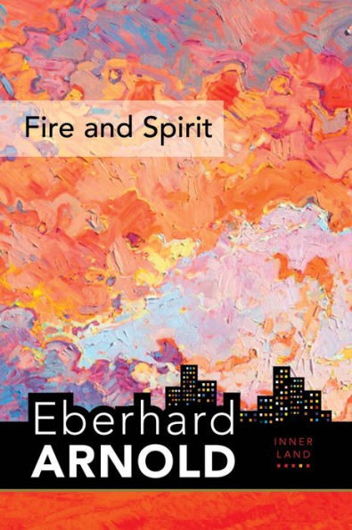 Fire and Spirit: Inner Land - A Guide into the Heart of Gospel, Volume 4