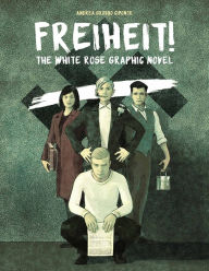 Download free phone book Freiheit!: The White Rose Graphic Novel by Andrea Grosso Ciponte PDF FB2