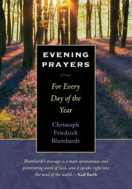 Title: Evening Prayers: For Every Day of the Year, Author: Christoph Friedrich Blumhardt