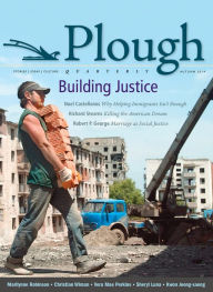 Title: Plough Quarterly No. 2: Building Justice, Author: Christian Wiman
