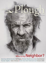 Title: Plough Quarterly No. 8: Who Is My Neighbor, Author: Gerhard Lohfink