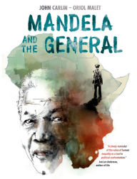 Title: Mandela and the General, Author: John Carlin