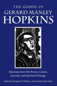 Title: The Gospel in Gerard Manley Hopkins: Selections from His Poems, Letters, Journals, and Spiritual Writings, Author: Gerard Manley Hopkins