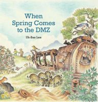 Title: When Spring Comes to the DMZ, Author: Uk-Bae Lee