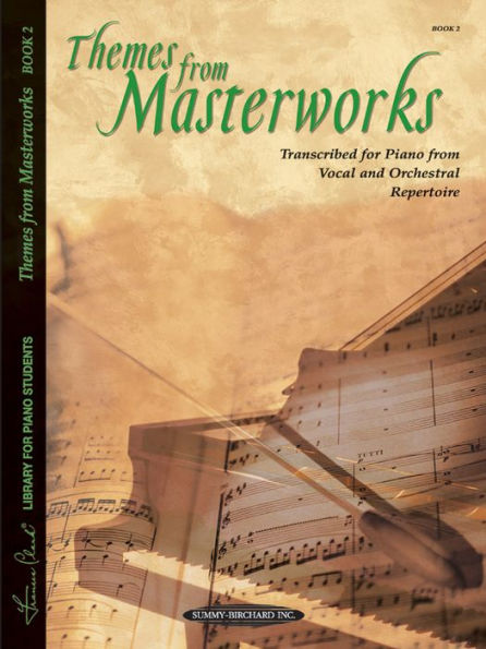 Themes from Masterworks, Bk 2: Transcribed for Piano from Vocal and Orchestral Repertoire