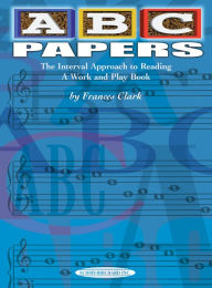 Title: ABC Papers: The Interval Approach to Reading -- A Work and Play Book, Author: Frances Clark