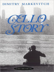 Title: Cello Story, Author: Dimitry Markevitch