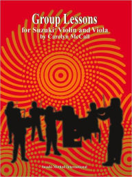 Title: Group Lessons for Suzuki Violin and Viola, Author: Carolyn McCall