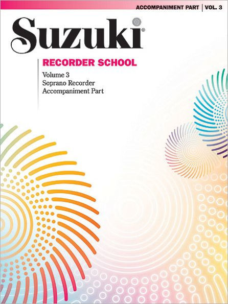 Suzuki Recorder School (Soprano Recorder) Accompaniment, Volume 3 (International), Vol 3: Piano Accompaniment