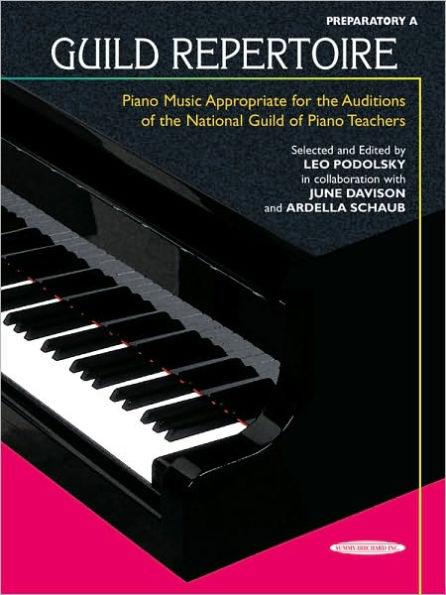 Guild Repertoire -- Piano Music Appropriate for the Auditions of the National Guild of Piano Teachers: Preparatory A