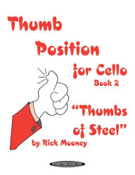 Title: Thumb Position for Cello , Bk 2: Thumbs of Steel