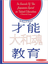 Title: In Search of the Japanese Spirit in Talent Education, Author: Susan C. Bauman