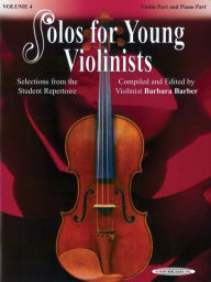 Title: Solos for Young Violinists, Vol 4: Selections from the Student Repertoire, Author: Barbara Barber