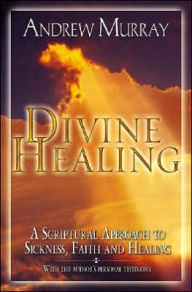 Title: Divine Healing, Author: Andrew Murray