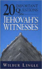 20 Important Questions for Jehovah's Witnesses