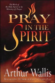 Title: Pray in the Spirit, Author: Arthur Wallis