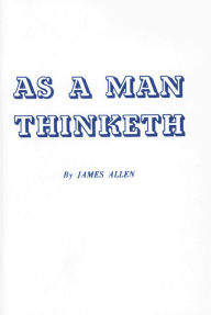 Title: As a Man Thinketh, Author: James Allen