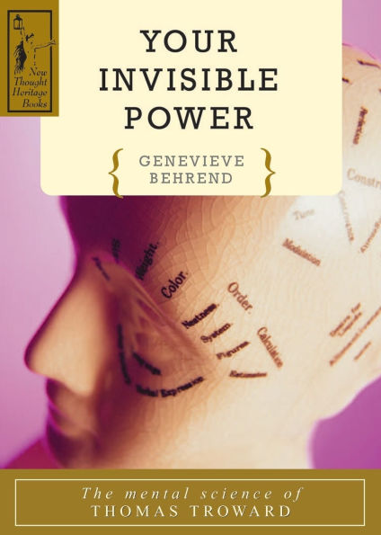 YOUR INVISIBLE POWER: The Mental Science of Thomas Troward