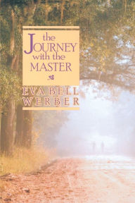 Title: Journey with the Master, Author: Eva B. Werber