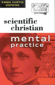 Title: Scientific Christian Mental Practice, Author: Emma Curtis Hopkins