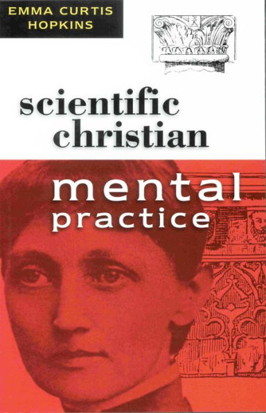 SCIENTIFIC CHRISTIAN MENTAL PRACTICE