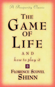 Title: The Game of Life and How to Play It, Author: Florence Scovel Shinn