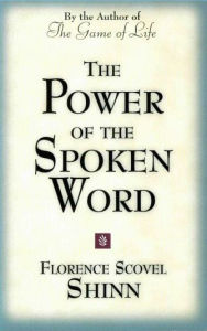 Title: The Power of the Spoken Word, Author: Florence Scovel Shinn