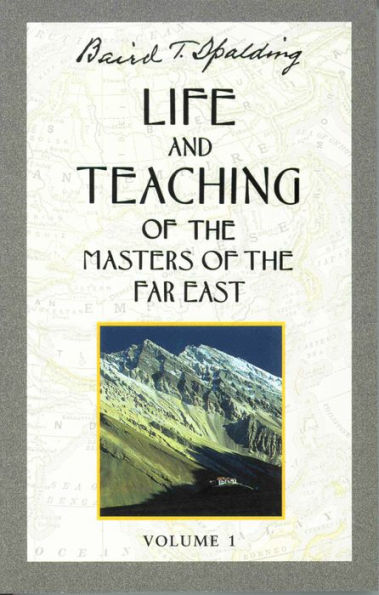 Life and Teaching of the Masters of the Far East, Volume 1: Book 1 of 6: Life and Teaching of the Masters of the Far East