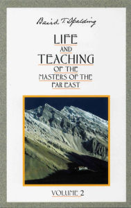 Title: Life and Teaching of the Masters of the Far East, Author: Beiard T. Spalding