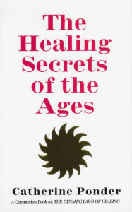 Title: THE HEALING SECRETS OF THE AGES, Author: Catherine Ponder