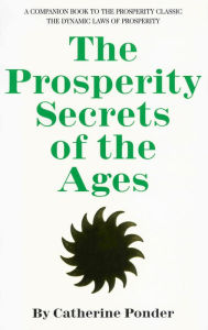 Title: THE PROSPERITY SECRETS OF THE AGES: A Companion Book to the Prosperity Classic 