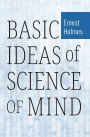 BASIC IDEAS OF SCIENCE OF MIND